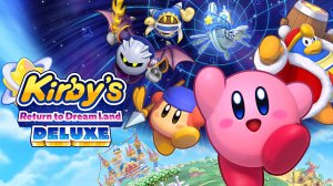 Kirby's Return to Dream Land Deluxe — Трейлер релиза на Nintendo Switch