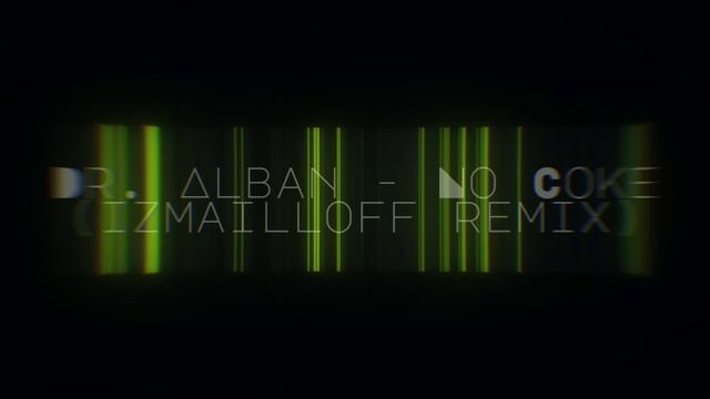 Dr. Alban - No Coke (izmailloff remix) смотреть онлайн