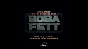The Book of Boba Fett - Ludwig Goransson -  Soundtrack
