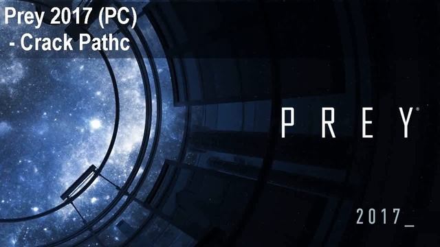 How to install MKDEV crack for Prey 2017 смотреть онлайн