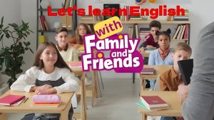 Hello, What's your name? FAMILY AND FRIENDS Starter