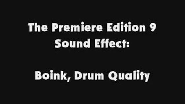 The Premiere Edition 9 SFX Boink, Drum Quality смотреть онлайн