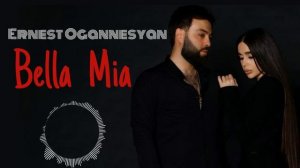 Ernest Ogannesyan  Bella Mia /2020/ Official Audio
