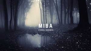 MIBA ｜ Eternal Darkness