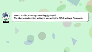 How to enable above 4g decoding gigabyte?