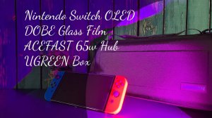 Nintendo Switch OLED, Dobe Glass Film, ACEFAST A17, UGREEN Box