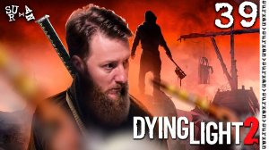 Неожиданная Встреча (Dying Light 2) часть 39