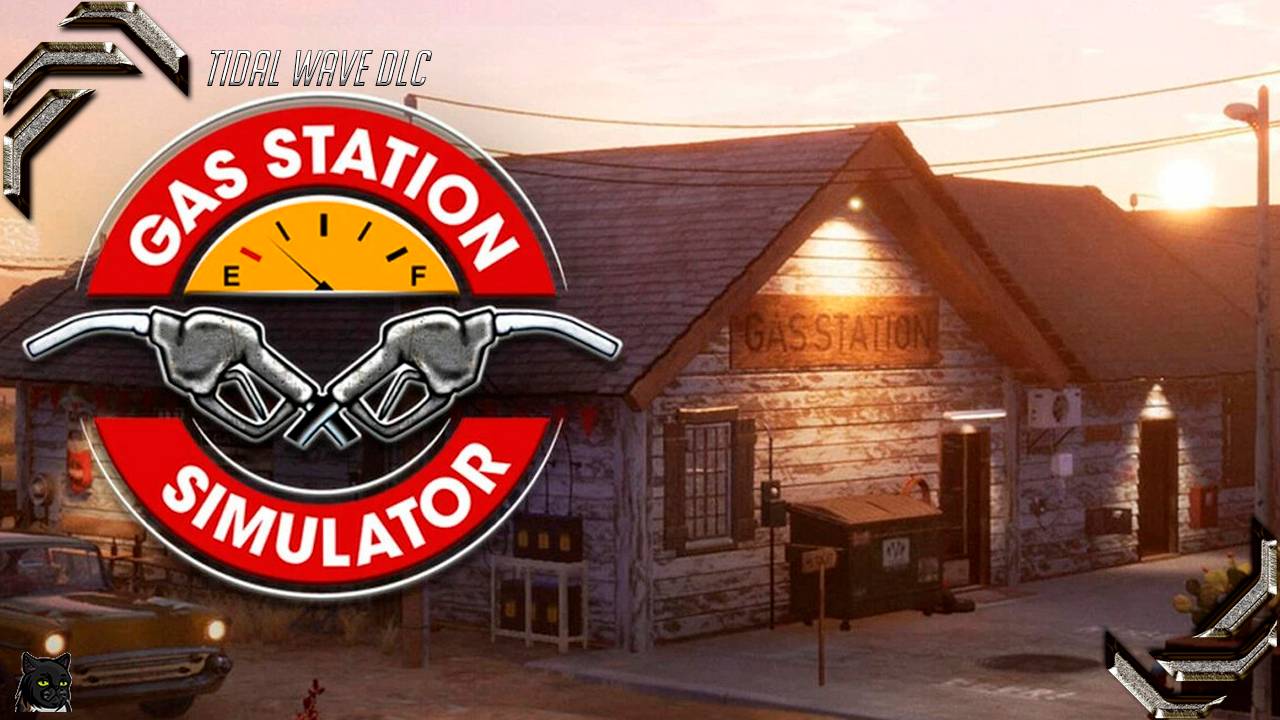 Gas Station Simulator ➤Прохождение #04➤Tidal Wave DLC
