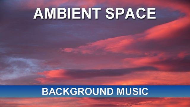 Ambient Space (Background Music)