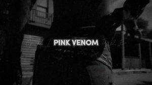 blackpink - pink venom (slowed + reverb)