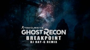 Ghost Recon Breakpoint - Theme (Dj ray-g remix)