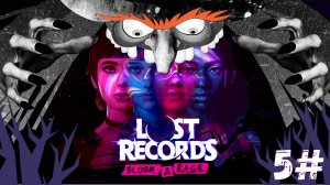 Lost Records: Bloom & Rage ➤ . 👻 Что же скрывает старая хижина?  #5