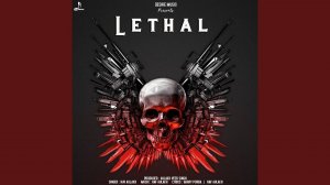 Lethal - Rav Aulakh
