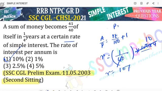 A sum of money becomes 41/40 of itself in ¼ year at a certain rateof simple interest. The rate of