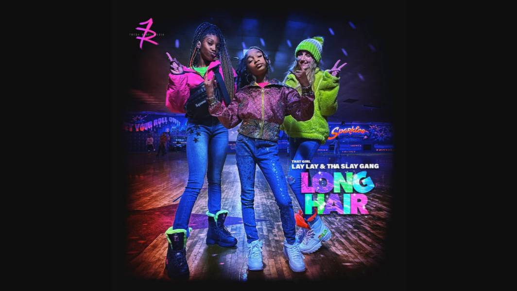 THAT GIRL LAY LAY & THA SLAY GANG - LONG HAIR