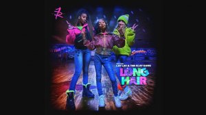 THAT GIRL LAY LAY & THA SLAY GANG - LONG HAIR