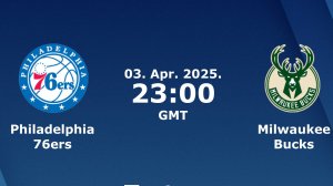03.04.2025 | Филадельфия Севенти Сиксерс — Милуоки Бакс | 76ers at Bucks