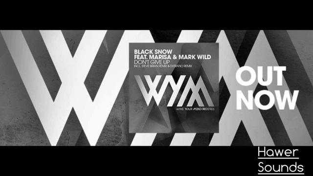 Don´t Give Up - Black Snow, Marisa & Mark Wild (HD) смотреть онлайн