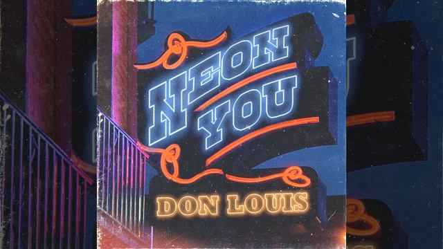 Don Louis - Neon You смотреть онлайн