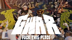 GWAR - Fuck This Place