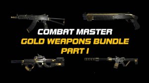 COMBAT MASTER GOLD WEAPONS BUNDLE PART I