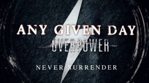 Any Given Day - Never Surrender (OFFICIAL AUDIO STREAM)