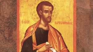 Житие святого апостола Варфоломея (†I). Память 24 июня