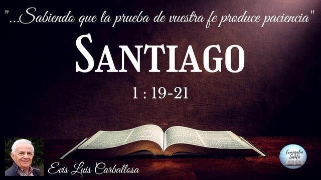 Santiago 1:19-21, Evis Luis Carballosa смотреть онлайн