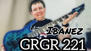НОВЫЙ IBANEZ GRGR-221PA / ДОСТУПНЫЙ И ОЧЕНЬ КРАСИВЫЙ!!!