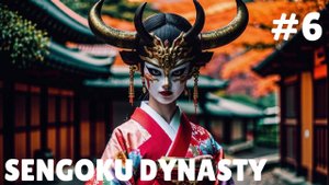 SENGOKU DYNASTY #6 ОСВОБОЖДЕНИЕ СОСОГИ И БИТВА С ДЕМОНОМ