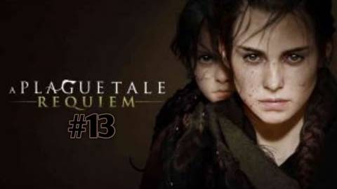 Прохождение игры(PC)A Plague Tale Requiem#13