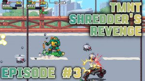 TMNT Shredder's Revenge Кооператив Episode #3