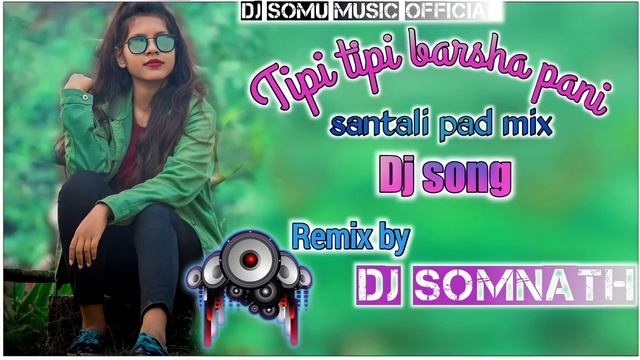 Tipi tipi barsa pani santali pad mix dj song//🥀hindi dj song//🥀Remix by dj somnath//🥀dj somu music🌷 смотреть онлайн