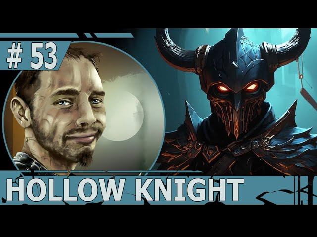 ИГРАЕМ В HOLLOW KNIGHT | #hollowknight | #53 ДОБАВОЧНАЯ СТРАТЕГИЯ