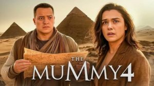 МУМИЯ 4 (2025) Trailer