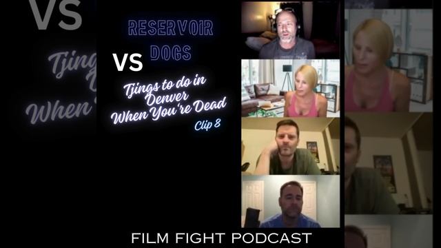 Film Fight Podcast: Reservoir Dogs Vs Things to do in Denver When You’re Dead "clip8"