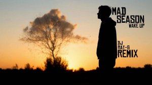 Mad Season - Wake Up (Dj ray-g remix)