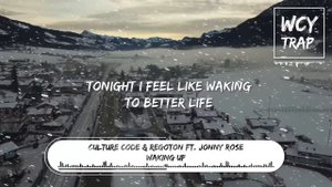 Culture Code & Regoton ft. Jonny Rose - Waking Up