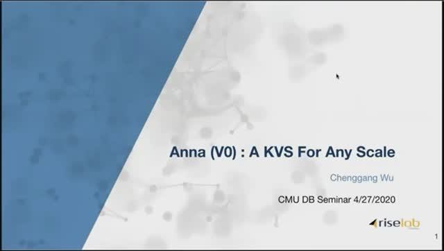02 Anna. A KVS for Any Scale (Chenggang Wu, UC Berkeley)
