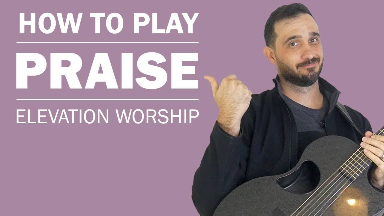 Praise Elevation Worship  How To Play On Guitar