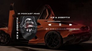 Ice & Diseptix - ID Podcast #045 [Bass House/Club House/EDM]