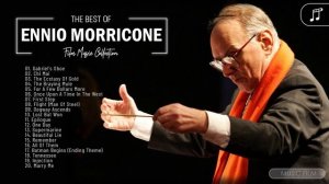 Ennio Morricone Greatest Hits Of All Time - The Best Film Music Of Ennio Morricone