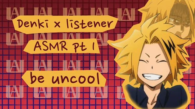 Denki Kaminari x Listener ASMR  My Hero Academia 
