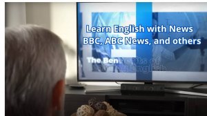 Learn English with News | BBC, ABC News, and others