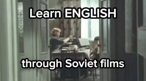 Изучаем английский язык по советским фильмам. Никто не заменит тебя