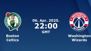 06.04.2025 | Бостон Селтикс — Вашингтон Уизардс | Celtics at Wizards