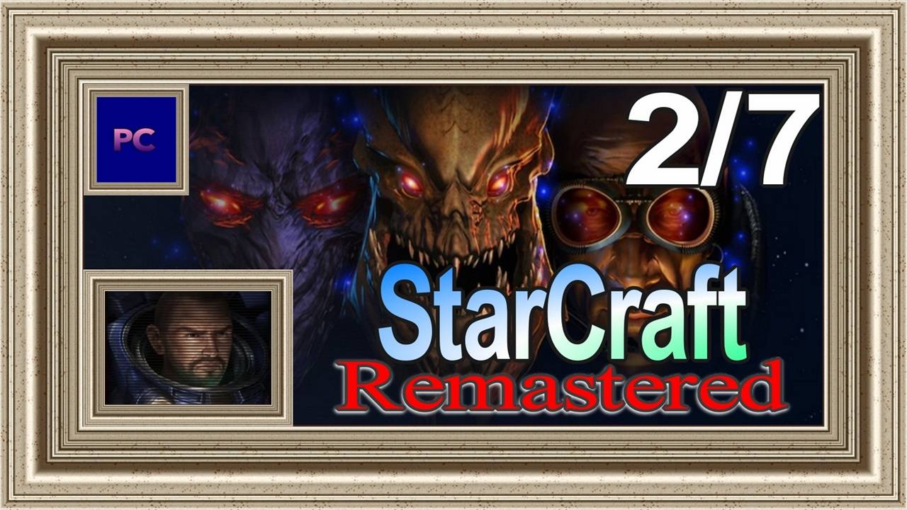StarCraft: Remastered / PC / Full HD / Эпизод 1. Прохождение за терранов (2-ая часть игры).