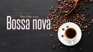☕Bossa nova☕home calm music☕music soul❤️music Cafe☕music restaurant️Morning music