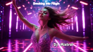 Dj Mistral - Breaking into flight