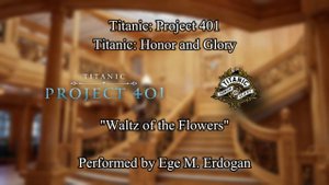 Titanic: Honor and Glory/Project 401: Waltz of the Flowers